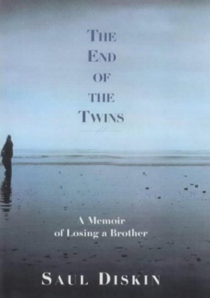 The End of the Twins: A Memoir of Losing a Brother cover