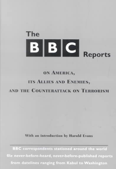 The BBC Reports: On America, Its Allies and Enemies, and the Counterattack on Terrorism