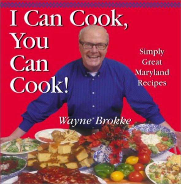 I Can Cook, You Can Cook! Simply Great Maryland Recipes cover