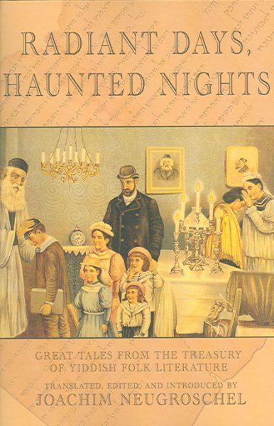 Radiant Days, Haunted Nights: Great Tales from the Treasury of Yiddish Literature cover