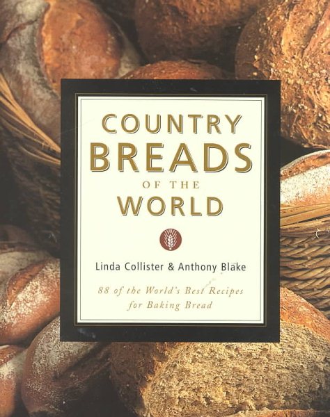 Country Breads of the World: Eighty-Eight of the World's Best Recipes for Baking Bread cover