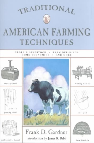 Traditional American Farming Techniques: A Ready Reference on All Phases of Agriculture for Farmers of the United States and Canada cover