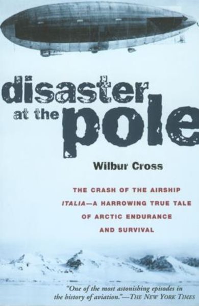 Disaster at the Pole: The Crash of the Airship Italia cover