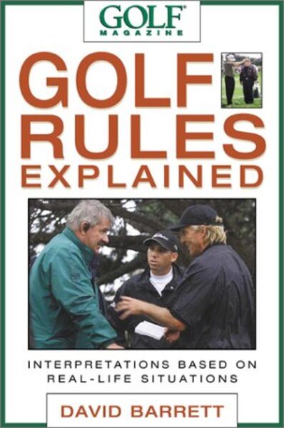 Golf Magazine Golf Rules Explained: Interpretations Based on Real-Life Situations cover