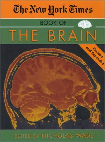The New York Times Book of the Brain: Revised and Expanded