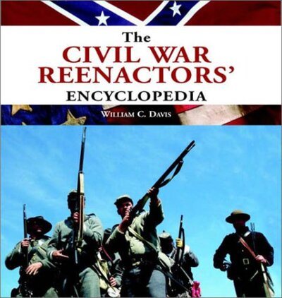 The Civil War Reenactors' Encyclopedia cover
