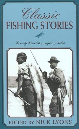 Classic Fishing Stories: Twenty Timeless Angling Tales cover