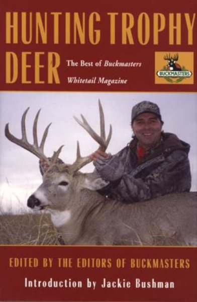 Hunting Trophy Deer: The Best of Buckmasters Whitetail Magazine cover