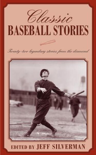 Classic Baseball Stories: Twenty Classic Stories from the Diamond cover