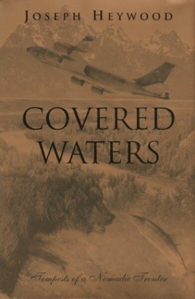 Covered Waters: Tempests of a Nomadic Trouter cover