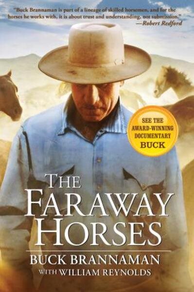The Faraway Horses: The Adventures and Wisdom of One of America's Most Renowned Horsemen cover