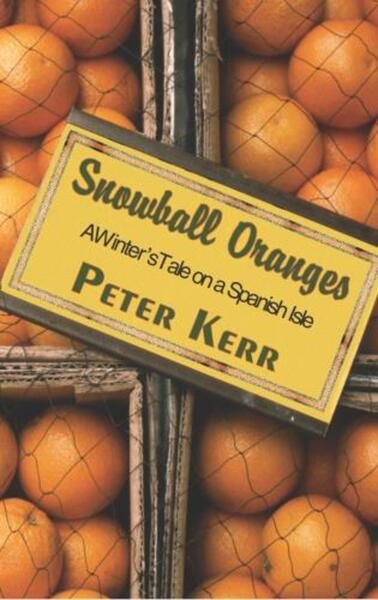 Snowball Oranges: A Winter's Tale on a Spanish Isle cover