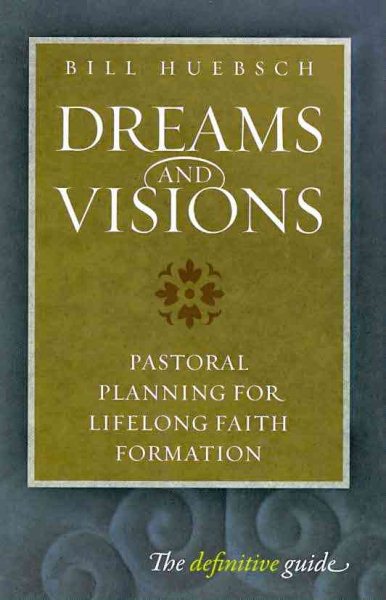Dreams and Visions: Pastoral Planning for Lifelong Faith Formation cover