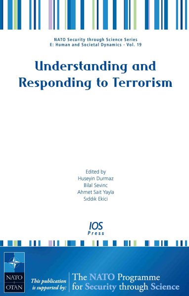 Understanding and Responding to Terrorism: Volume 19 NATO Security through Science Series: Human and Societal Dynamics cover