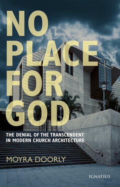 No Place for God: The Denial of Transcendence in Modern Church Architecture cover