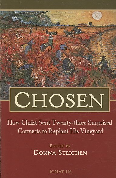 Chosen: How Christ Sent Twenty-Three Surprised Converts to Replant His Vineyard