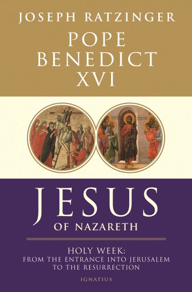 Jesus of Nazareth: From the Entrance into Jerusalem to the Resurrection cover