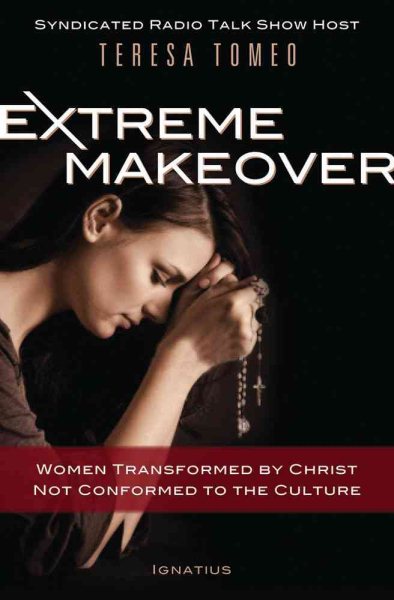 Extreme Makeover: Transformed by Christ, Not Conformed to the Culture cover