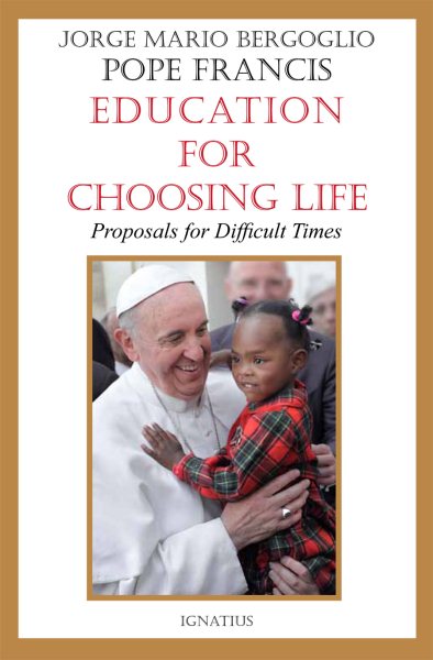 Education for Choosing Life: Proposals for Difficult Times cover
