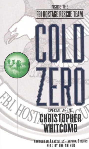 Cold Zero: Inside the FBI  Hostage Rescue Team
