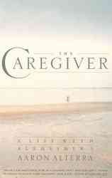 The Caregiver: A Life with Alzheimer's cover