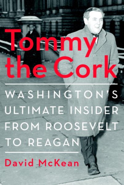 Tommy the Cork: Washington's Ultimate Insider from Roosevelt to Reagan cover