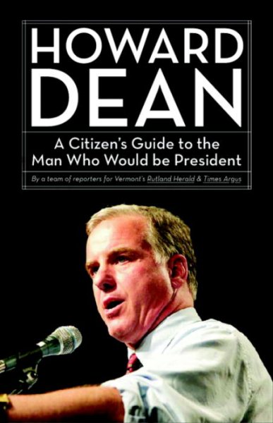 Howard Dean: A Citizen's Guide to the Man Who Would Be President cover