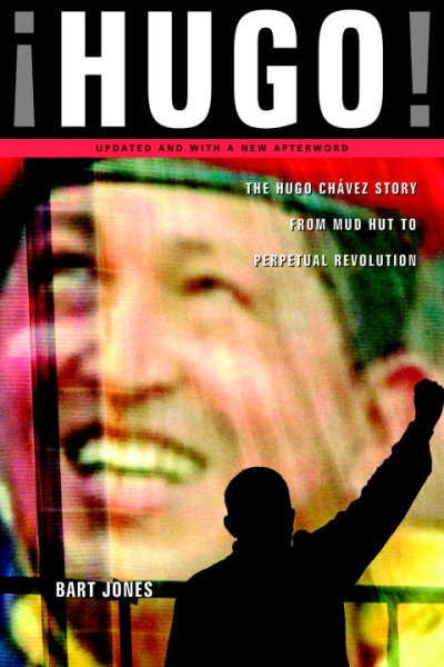 Hugo!: The Hugo Chavez Story from Mud Hut to Perpetual Revolution cover