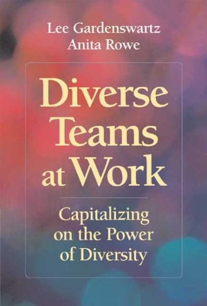 Diverse Teams at Work: Capitalizing on the Power of Diversity cover