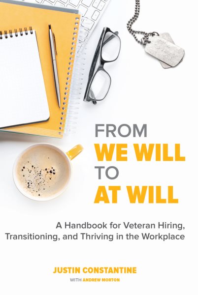 From We Will to At Will: A Handbook for Veteran Hiring, Transitioning, and Thriving in the Workplace cover