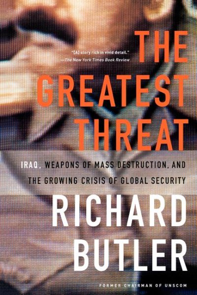 The Greatest Threat: Iraq, Weapons of Mass Destruction, and the Crisis of Global Security cover