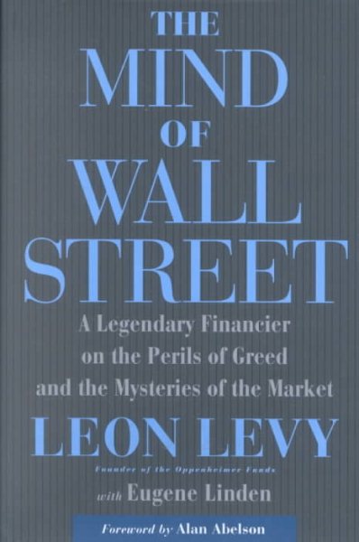 The Mind of Wall Street: A Legendary Financier on the Perils of Greed and the Mysteries of the Market cover