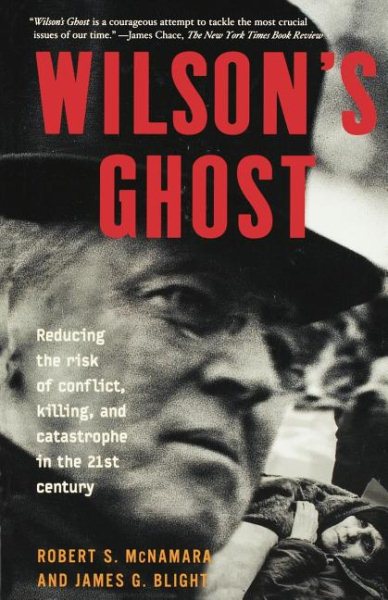 Wilson's Ghost: Reducing The Risk Of Conflict, Killing, And Catastrophe In The 21st Century cover