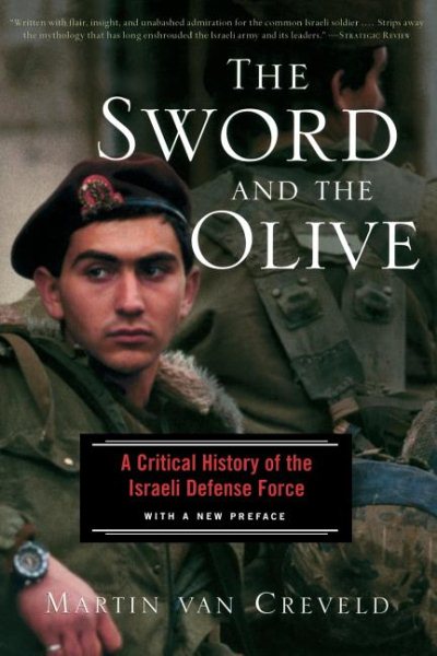 The Sword And The Olive: A Critical History Of The Israeli Defense Force cover