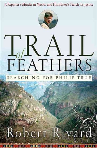 Trail Of Feathers: Searching for Philip True cover