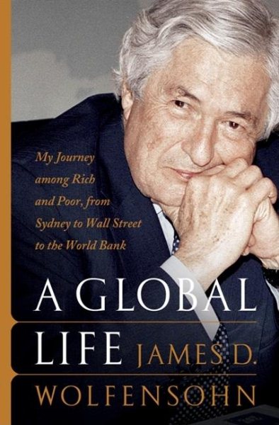 A Global Life: My Journey Among Rich and Poor, from Sydney to Wall Street to the World Bank cover