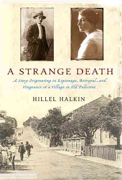 A Strange Death: A Story Originating in Espionage, Betrayal, and Vengeance in a Village in Old Palestine cover