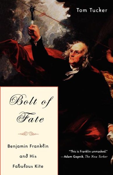 Bolt Of Fate: Benjamin Franklin And His Fabulous Kite cover