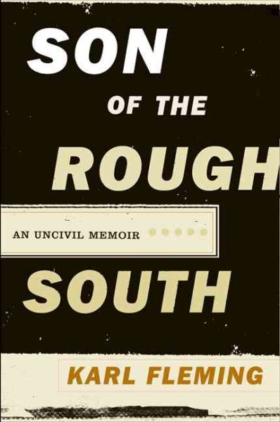 Son of the Rough South: An Uncivil Memoir cover