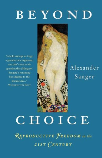 Beyond Choice: Reproductive Freedom In The 21st Century cover