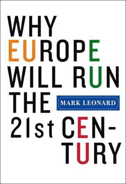 Why Europe Will Run the 21st Century cover