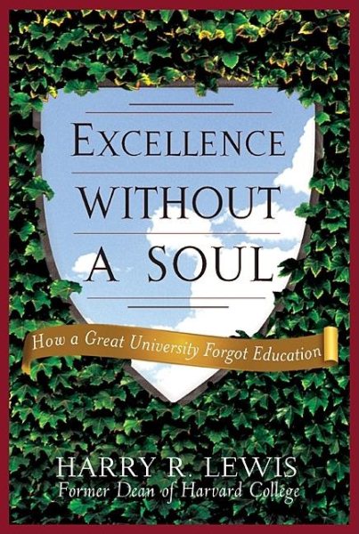 Excellence Without a Soul: How a Great University Forgot Education cover