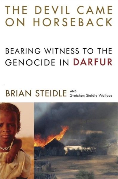 The Devil Came on Horseback: Bearing Witness to the Genocide in Darfur cover