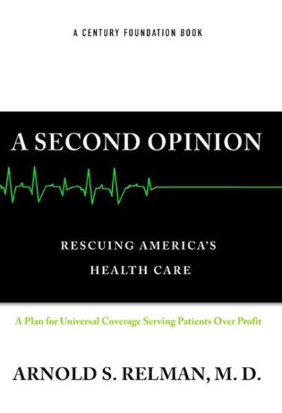 A Second Opinion: Rescuing America's Health Care cover