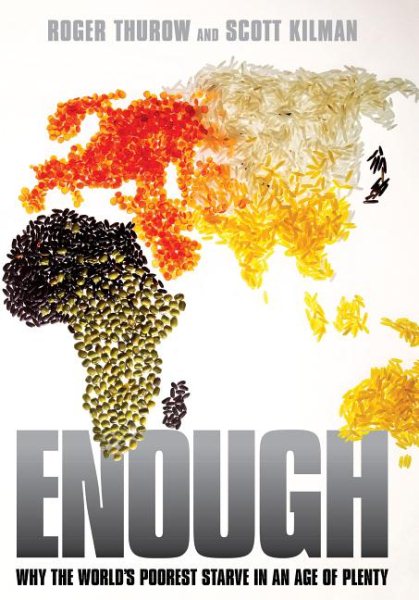 Enough: Why the World's Poorest Starve in an Age of Plenty. cover