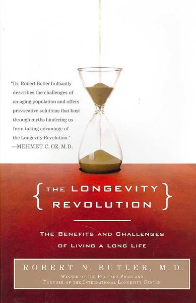 The Longevity Revolution: The Benefits and Challenges of Living a Long Life cover