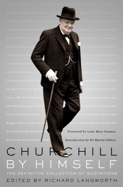 Churchill by Himself: The Definitive Collection of Quotations cover