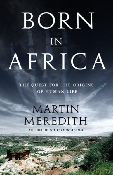 Born in Africa: The Quest for the Origins of Human Life cover