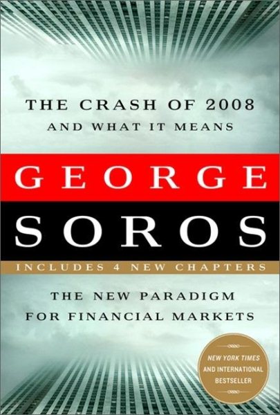 The Crash of 2008 and What it Means: The New Paradigm for Financial Markets cover