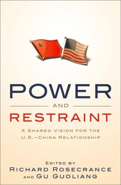 Power and Restraint: A Shared Vision for the U.S.-China Relationship cover